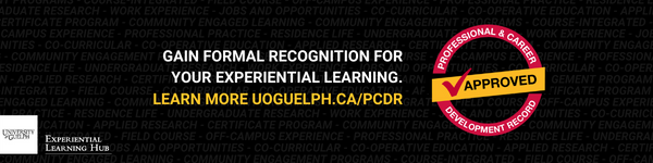 Gain formal recognition for your experiential learning. Learn more at uoguelph.ca/pcdr