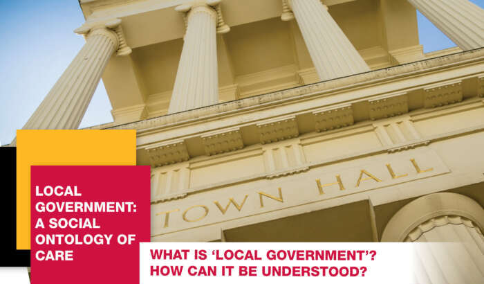 Local government: A social ontology of care. What is 'local government'? How can it be understood?