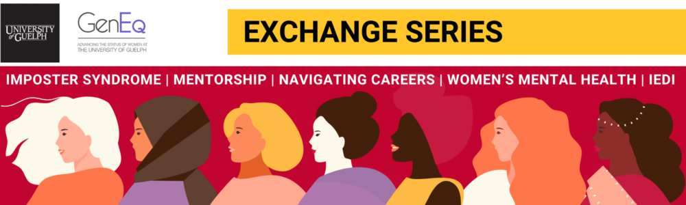 GenEQ Exchange Series. Imposter syndrom, mentorship, navigating careers, women's mental health, IEDI. Graphic depictions of a diverse group of women.