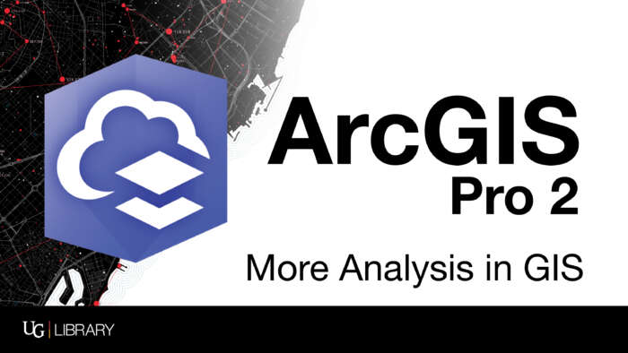 ArcGIS Pro 2. More analysis in GIS