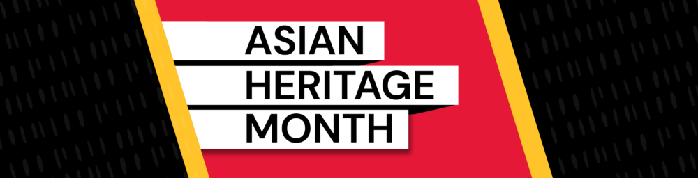 Asian Heritage Month