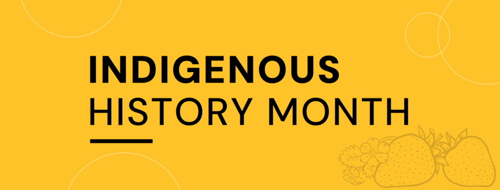 Indigenous History Month.