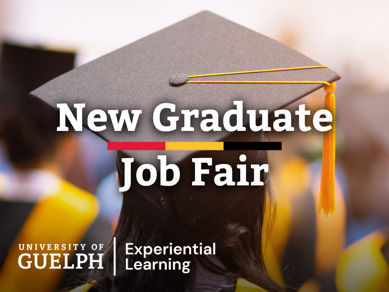 New Graduate Job Fair. University of Guelph Experiential Learning